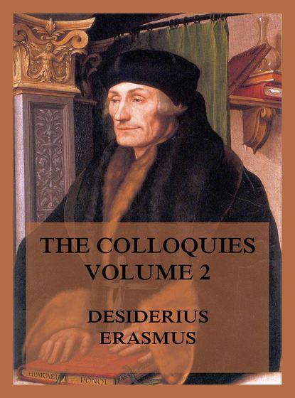Erasmus Desiderius - The Colloquies, Volume 2