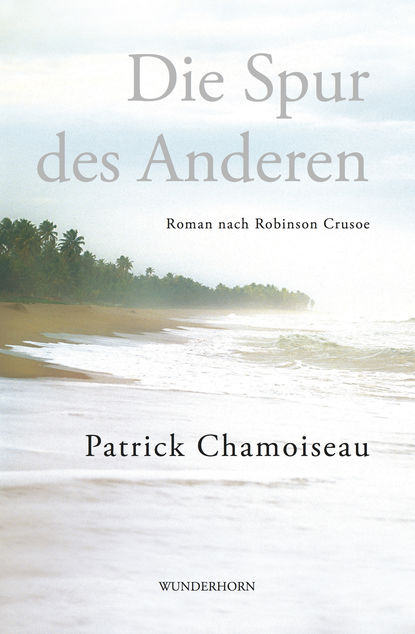 Die Spur des Anderen (Patrick  Chamoiseau). 