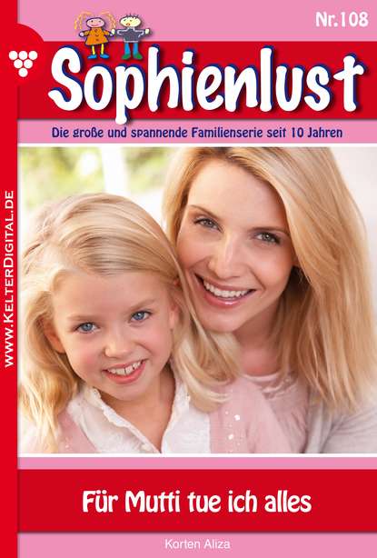 Aliza Korten - Sophienlust 108 – Familienroman