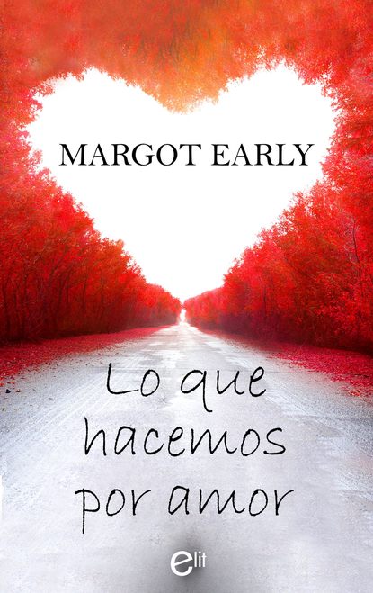 Margot Early - Lo que hacemos por amor