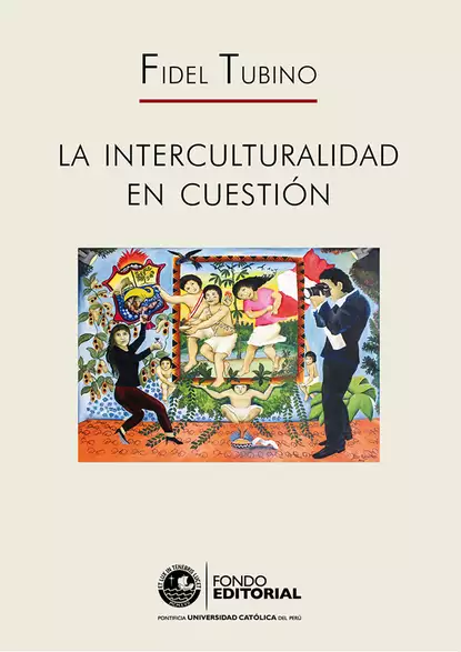 Обложка книги La interculturalidad en cuestión, Fidel Tubino