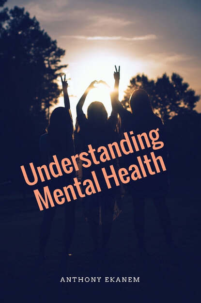Anthony Ekanem - Understanding Mental Health