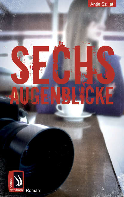 

Sechs Augenblicke