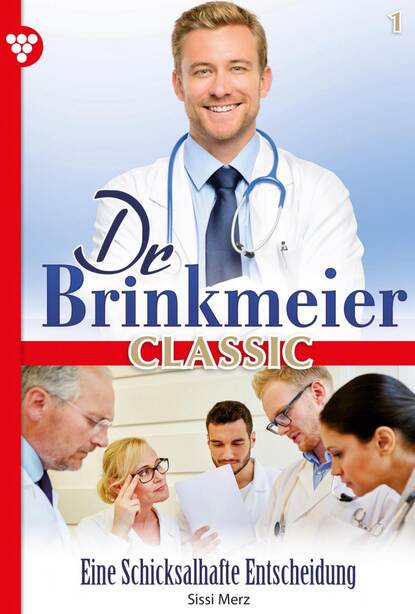 Sissi Merz - Dr. Brinkmeier Classic 1 – Arztroman