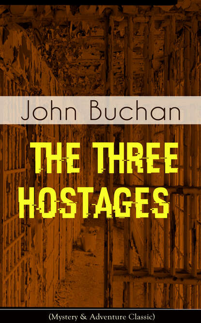 Buchan John - THE THREE HOSTAGES (Mystery & Adventure Classic)