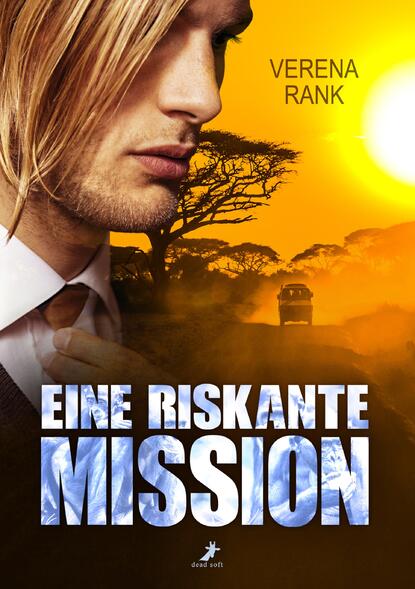 

Eine riskante Mission