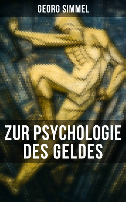 Simmel Georg - Georg Simmel: Zur Psychologie des Geldes