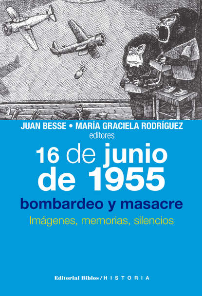 Группа авторов - 16 de junio de 1955: bombardeo y masacre