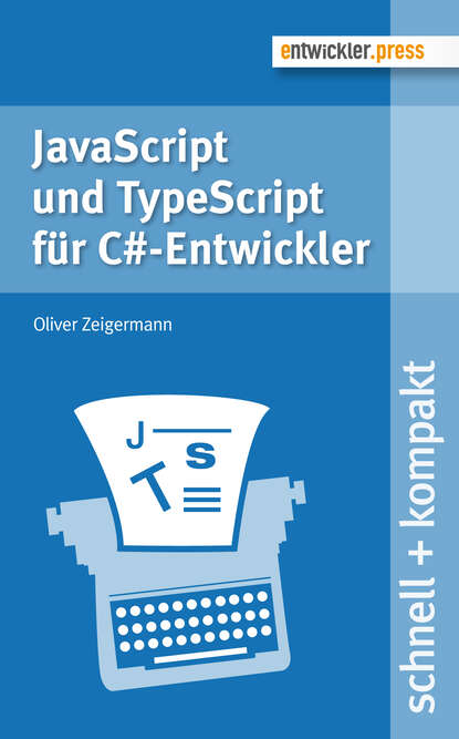Oliver  Zeigermann - JavaScript und TypeScript für C#-Entwickler