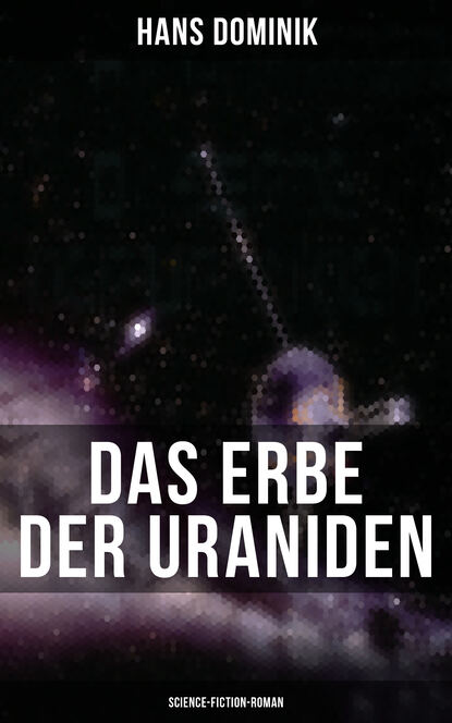 Dominik Hans - Das Erbe der Uraniden (Science-Fiction-Roman)