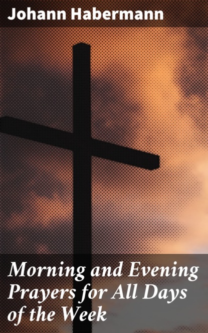 

Morning and Evening Prayers for All Days of the Week