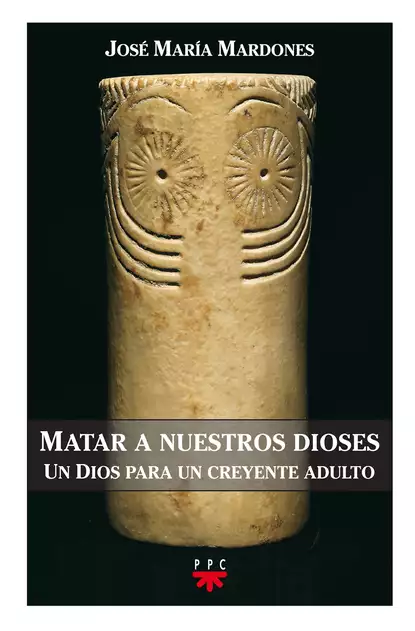 Обложка книги Matar a nuestros dioses, José María Mardones Martínez