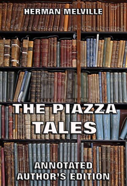 Герман Мелвилл — The Piazza Tales