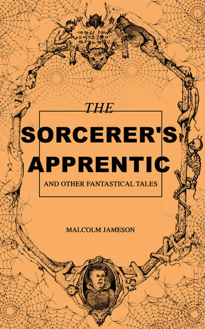 Malcolm Jameson - The Sorcerer's Apprentice and Other Fantastical Tales