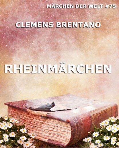 Clemens Brentano - Rheinmärchen