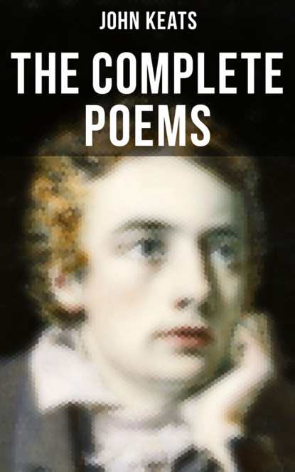 John Keats - The Complete Poems of John Keats