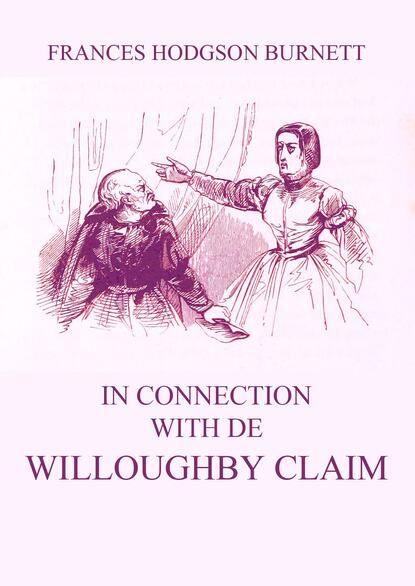 Frances Hodgson Burnett - In Connection with De Willoughby Claim