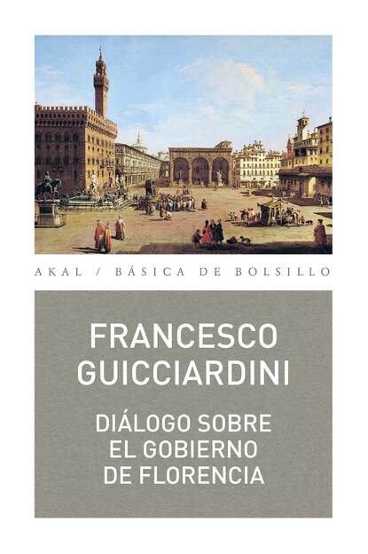 Francesco Guicciardinni - Diálogo sobre el gobierno de Florencia
