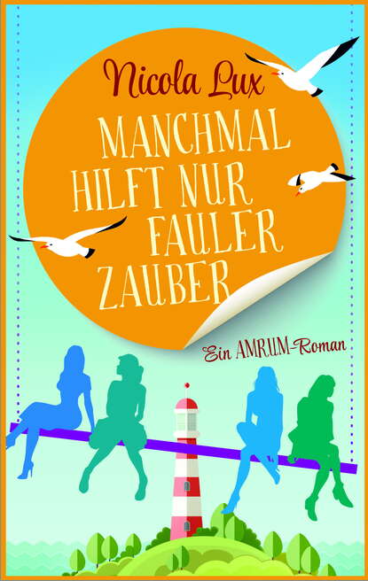 Manchmal hilft nur fauler Zauber (Nicola Lux). 