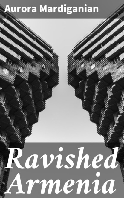 

Ravished Armenia