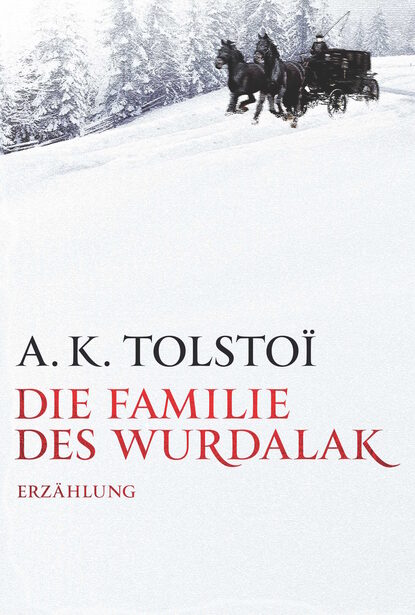 A. K. Tolstoi - Die Familie des Wurdalak