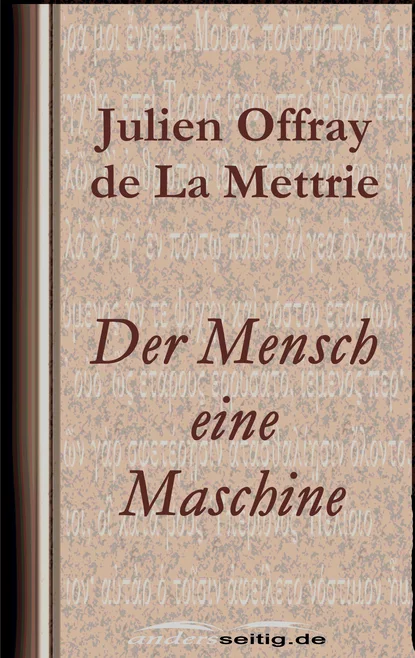 Обложка книги Der Mensch eine Maschine, Julien Offray de La  Mettrie