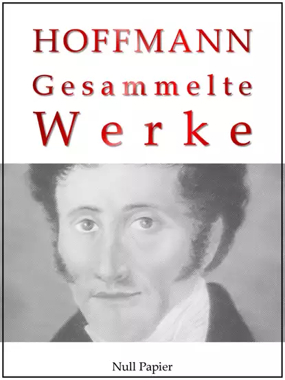 Обложка книги E. T. A. Hoffmann - Gesammelte Werke, Эрнст Гофман