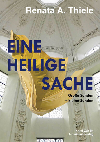 Renata A. Thiele - Eine Heilige Sache