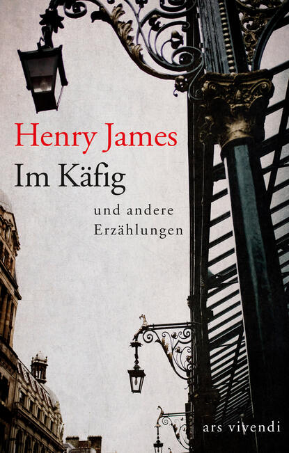 Henry Foss James - Im Käfig und andere Erzählungen (eBook)