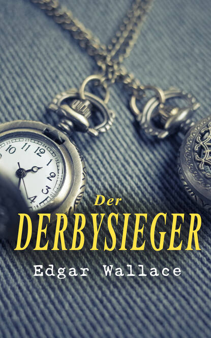 Edgar Wallace - Der Derbysieger