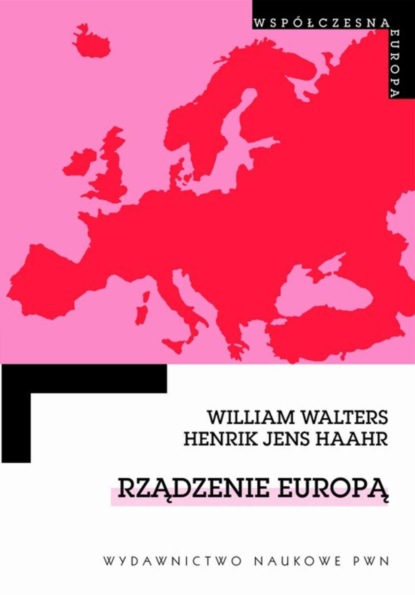 

Rządzenie Europą. Dyskurs, urządzanie i integracja europejska.