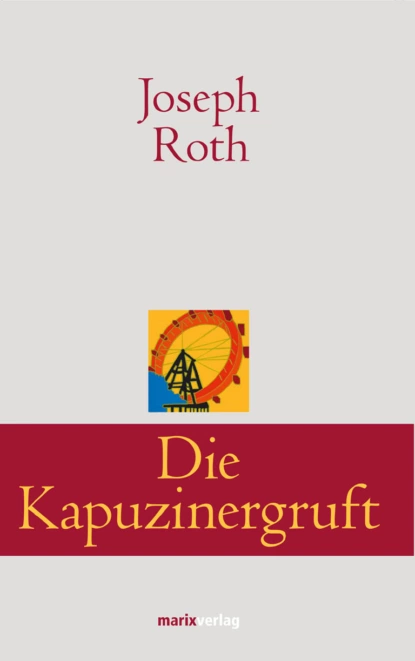 Обложка книги Die Kapuzinergruft, Йозеф Рот