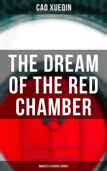 Cao Xueqin - The Dream of the Red Chamber (World's Classics Series)