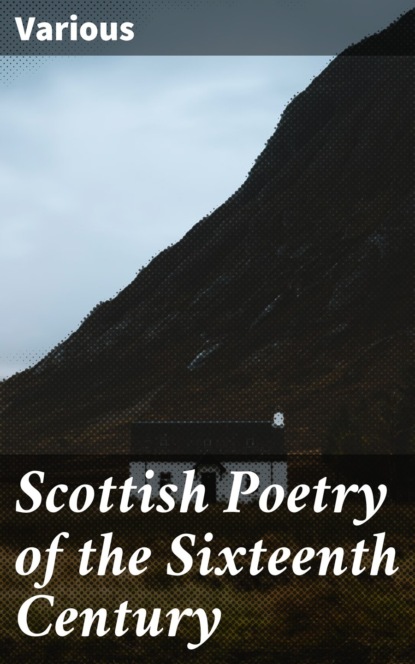 Various - Scottish Poetry of the Sixteenth Century