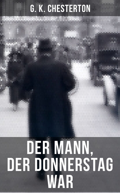 G. K. Chesterton - Der Mann, der Donnerstag war