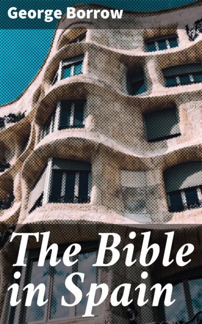 Borrow George — The Bible in Spain