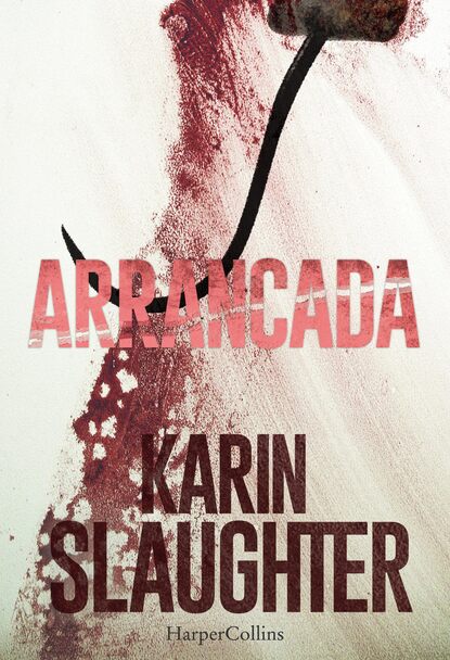 Karin Slaughter - Arrancada