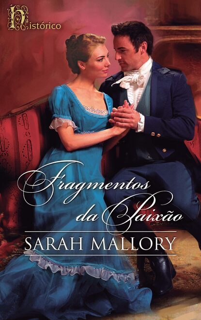 Sarah Mallory - Fragmentos da paixão