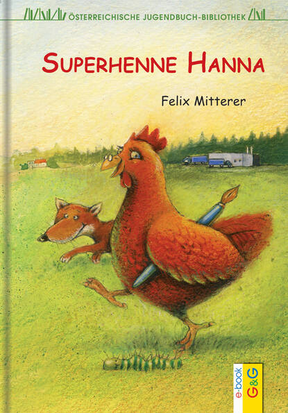 Felix  Mitterer - Superhenne Hanna