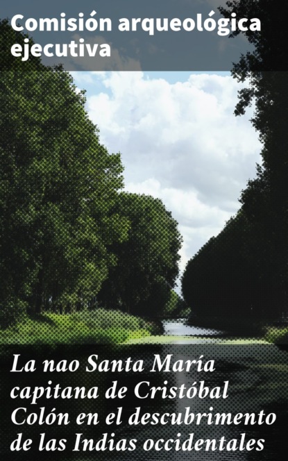 

La nao Santa María capitana de Cristóbal Colón en el descubrimento de las Indias occidentales