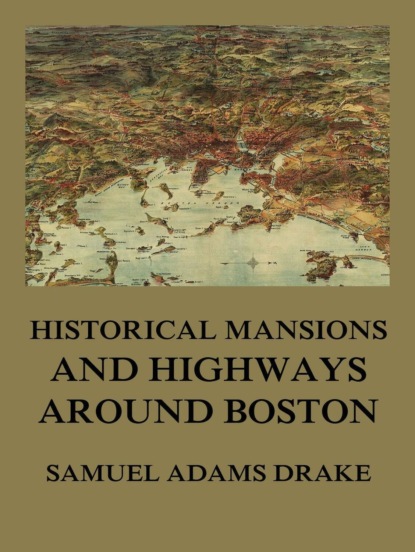 Samuel Adams Drake - History of Middlesex County, Massachusetts