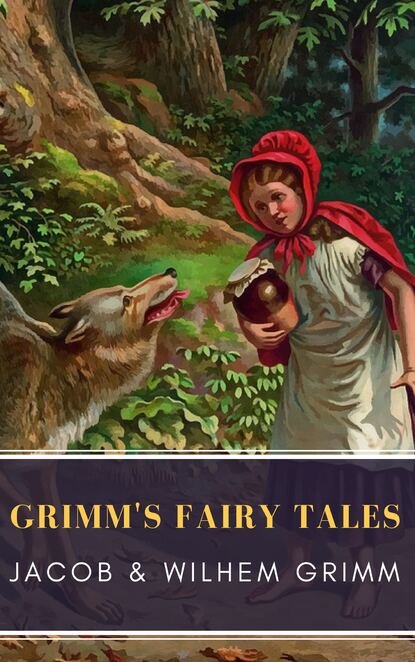 

Grimm's Fairy Tales: Complete and Illustrated