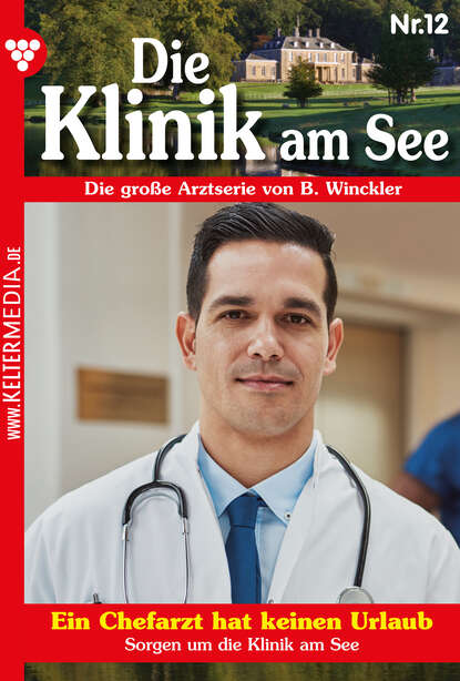 

Die Klinik am See 12 – Arztroman