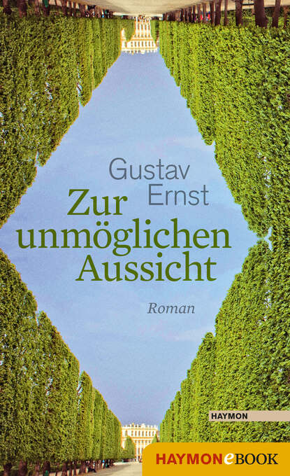 Gustav  Ernst - Zur unmöglichen Aussicht