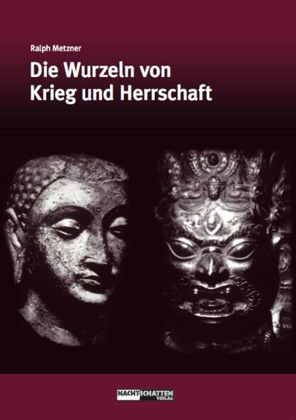 Die Wurzeln von Krieg und Herrschaft (Ralph Metzner). 