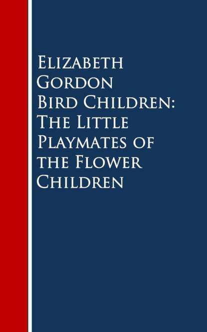 

Bird Children: The Little Playmates of the Flower Children