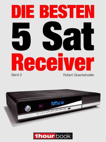 Die besten 5 Sat-Receiver (Band 2) (Dirk  Weyel). 