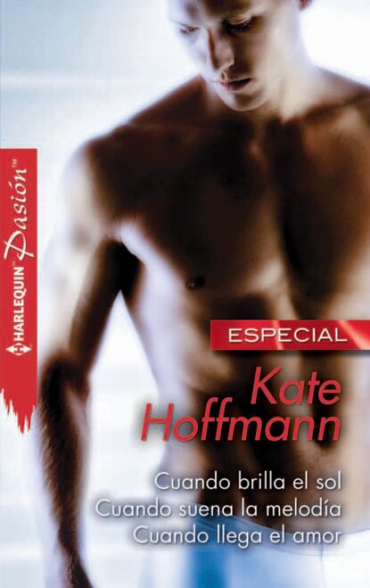 Kate Hoffmann - Cuando brilla el sol - Cuando suena la melodía - Cuando llega el amor