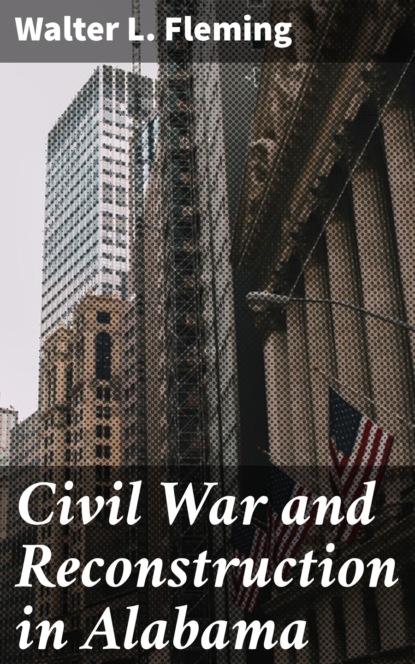 

Civil War and Reconstruction in Alabama