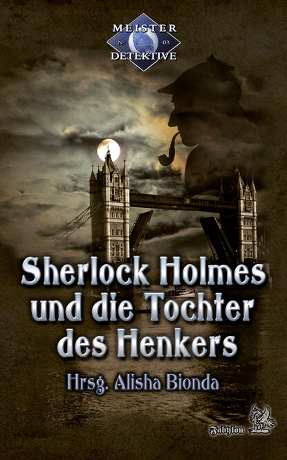 Oliver Plaschka - Sherlock Holmes 3: Sherlock Holmes und die Tochter des Henkers